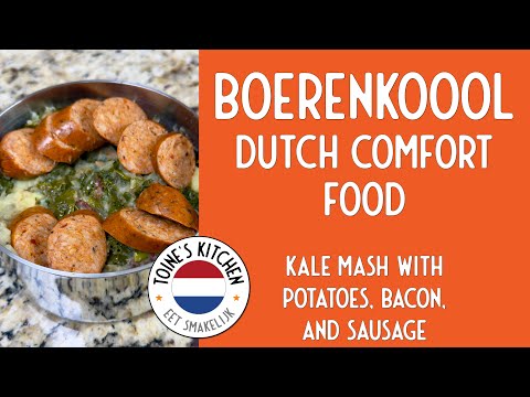 Warm Up with Dutch Comfort Food: Boerenkool - Kale Mash with Smoked Sausage and Bacon