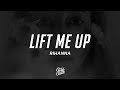 Lift Me Up Lift Me Up