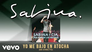 Joaquin Sabina - Yo Me Bajo en Atocha (En Directo)