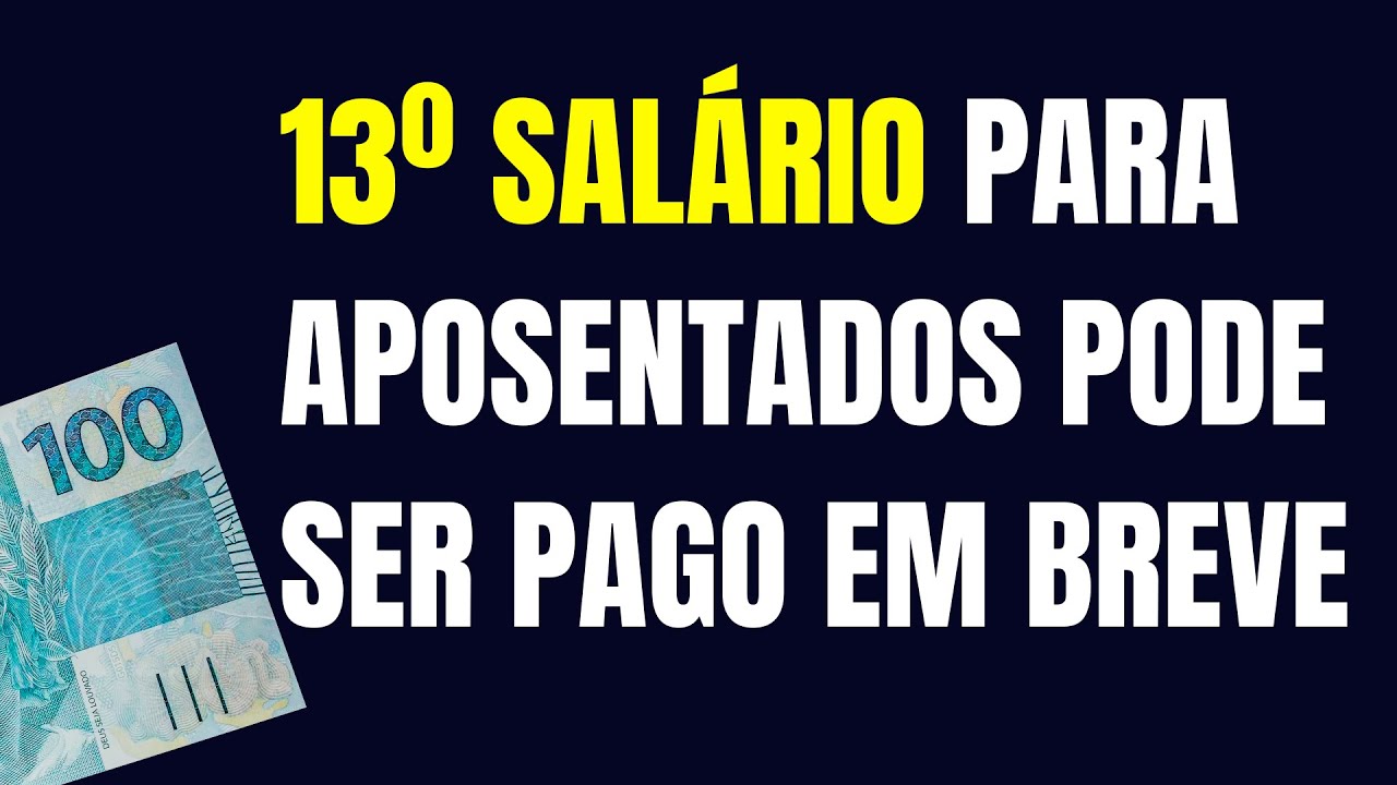 13º SALÁRIO PARA APOSENTADOS PODE SER PAGO EM BREVE: VEJA QUEM RECEBE