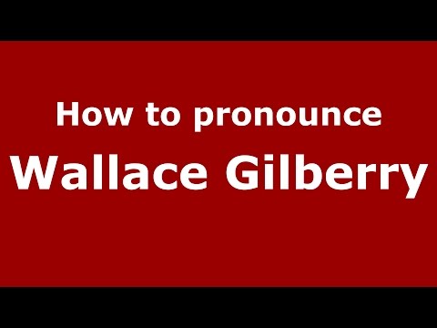 How to pronounce Wallace Gilberry (American English/US)  - PronounceNames.com
