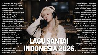 Download lagu Lagu Hits Viral Tiktok 2026 — Lagu Pop Indo Terbaru 2026 | Lagu Santai Buat Kerja #lagusantai mp3