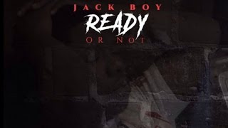 Jack Boy - Ready Or Not