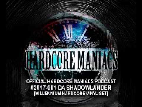 Da Shadowlander @ Millennium Hardcore Vinyl Set Hardcore Maniacs Official Podcast 2017