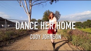 DANCE HER HOME -CODY JOHNSON