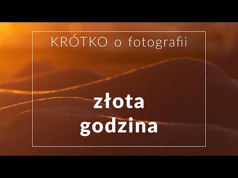 Złota godzina - co fotografować podczas golden hour? - KRÓTKO o fotografii