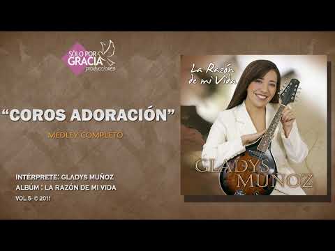 Coros adoración | Gladys Muñoz