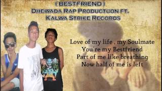Bestfriend - Dhewada Rap Production FT. SilentMan (KSR)
