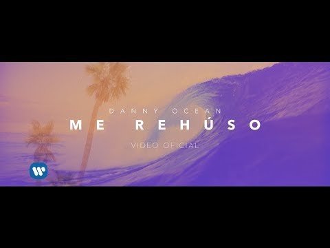 Danny Ocean - Me Rehúso (Official Music Video)