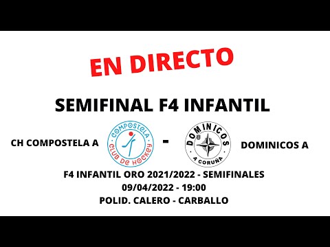 CH COMPOSTELA - DOMINICOS A | Semifinal F4 Infantil