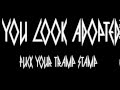 You Look Adopted - "Fuck Your Tramp Stamp"
