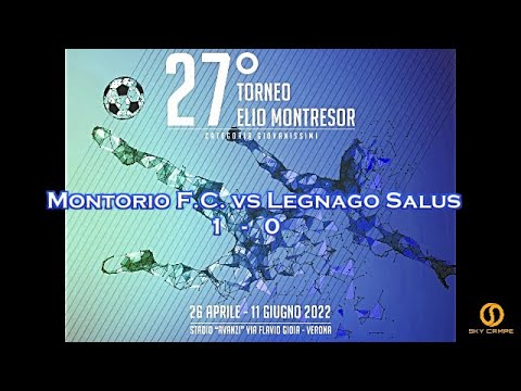 27° TORNEO ELIO MONTRESOR  – MONTORIO F.C. vs LEGNAGO SALUS – 24.05.2022