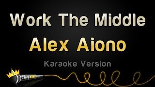 Alex Aiono - Work The Middle (Karaoke Version)