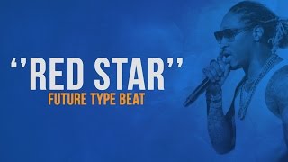 Young Thug x Future Type Beat ''Red Star'' 2016 (prod. Foreign Beats x BackWood$)