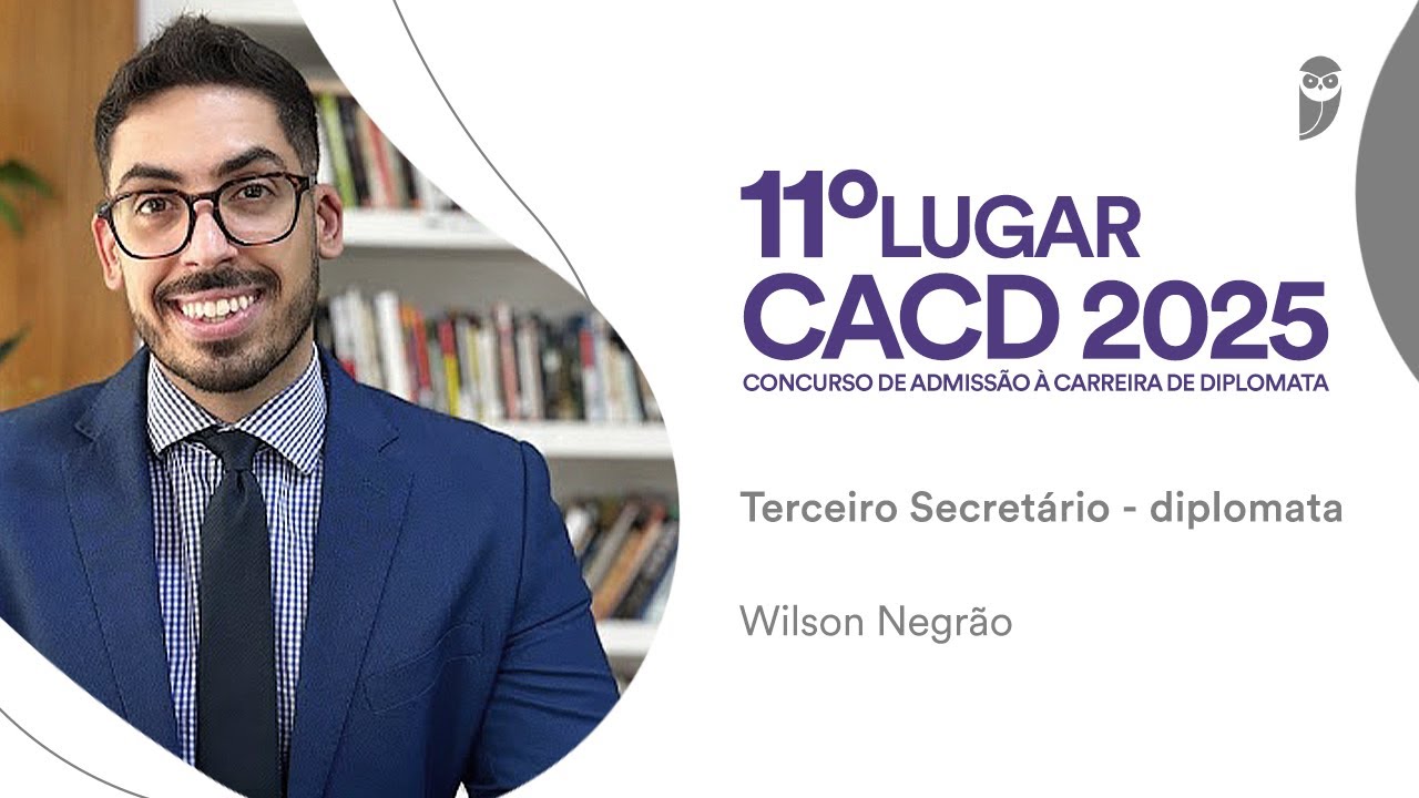 Aprovado em 12º lugar para a carreira de Diplomata, Wilson Negrão conta como foi a preparação