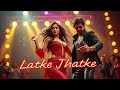 Latke Jhatke Full Video Song Sunny Leone Nora Fatehi SRK Style Bollywood Item Dance Anthem