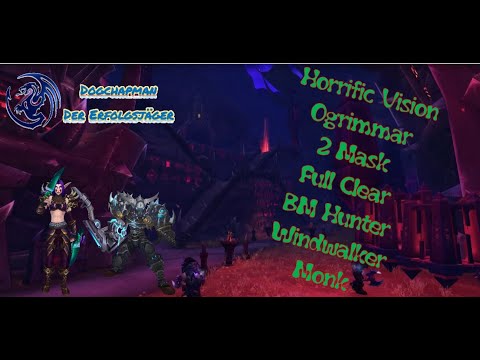WoW 8.3 Horrific Vision Ogrimmar 2 Mask Full Clear  BM Hunter Windwalker Monk
