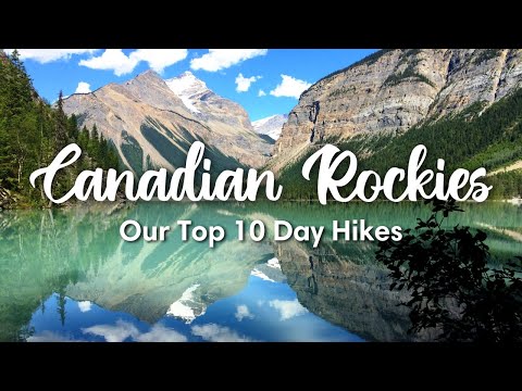 CANADIAN ROCKIES HIKES | Our 10 Favorite Day Hikes In The Canadian Rockies