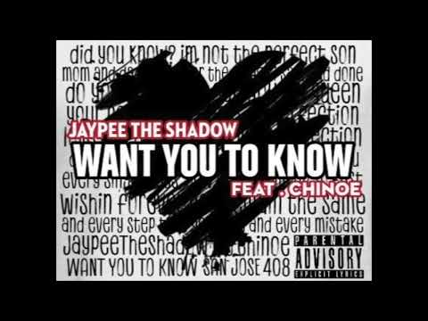 Want You To Know- JayPeeTheShadow Ft. Chinoe