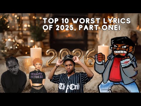 The Top 10 WORST Lyrics of 2025, Part 1!