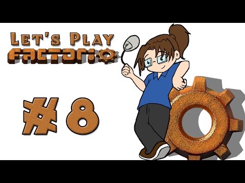 Let's Play: Factorio! -- Episode 8