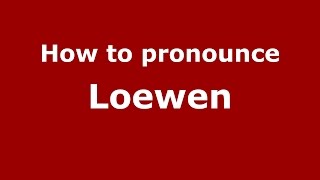How to pronounce Loewen