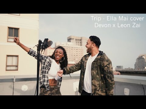 Trip (Ella Mai Cover) x Devon x  Leon Zai