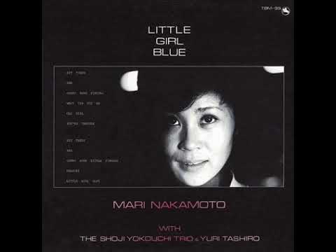 Little Girl Blue (full album) - Mari Nakamoto with The Shouji Yokouchi Trio & Yuri Tashiro (1974)