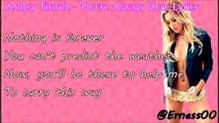 Ashley Tisdale - You&#39;re Always Here [With Lyrics]
