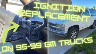 Ignition replacement on 95-99 GM trucks
