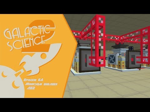 Galactic Science 2 #64 - Minechem engages AE2