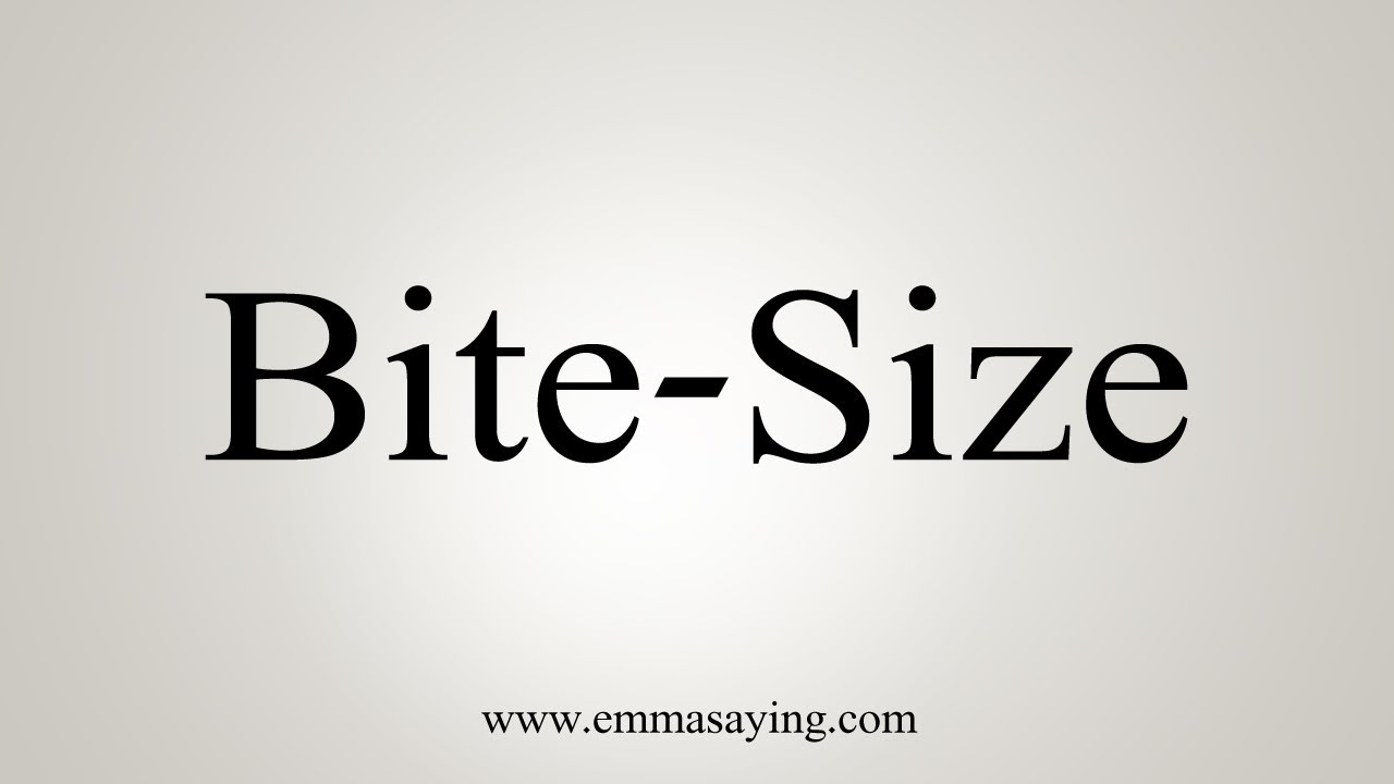 How To Say Bite-Size