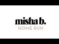 Misha B - Home Run (Audio) 