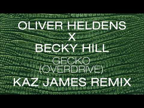 Oliver Heldens X Becky Hill - Gecko (Overdrive) [Kaz James Remix]