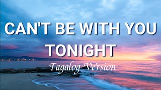 Can&#39;t Be With You Tonight (Lyrics) | Tagalog Version | Jackie Pajo Ortega (Cover)