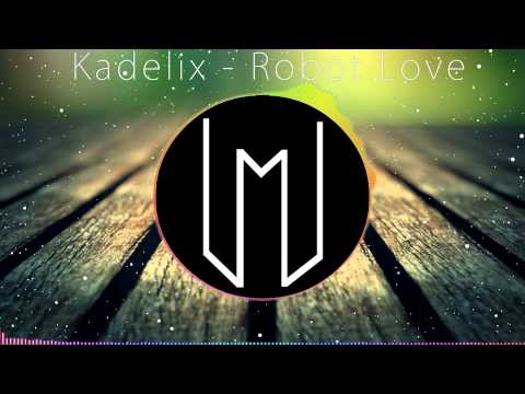 Kadelix - Robot Love