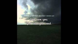 Times Of Grace - Hymn Of A Broken Man (lyrics)