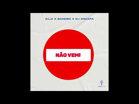 O.L.D x Bander x Dj drkapa - Não vem!