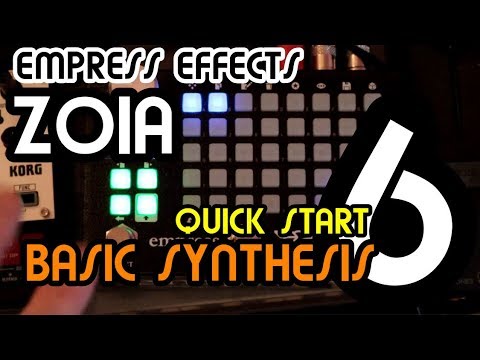 Quickstart 6 - Basic Synth // Empress FX Zoia Tutorial