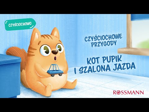Czyściochowe przygody - Kot Pupik i szalona jazda