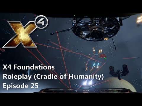 X4: Foundations Cradle of Humanity Roleplay - Episode 25