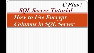 How to Use Encrypt Columns in SQL Server