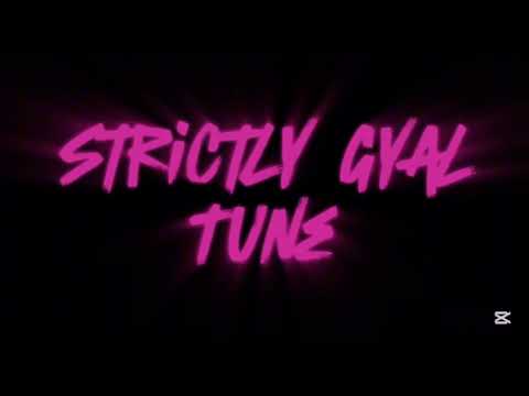 STRICTLY GYAL TUNE | SELECTAH RICHARD |