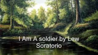 I Am A soldier by Lew Soratorio