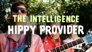 The Intelligence - "Hippy Provider" (Official Music Video)