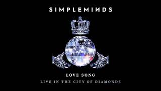Simple Minds - Love Song (Live in the City of Diamonds) (Official Audio)