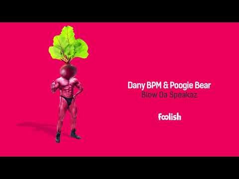 Dany BPM & Poogie Bear - Blow Da Speakaz