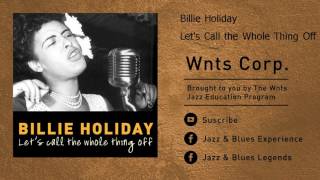 Billie Holiday - Let's Call the Whole Thing Off