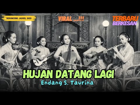 HUJAN DATANG LAGI – Endang S. Taurina | Keroncong Jadul Cover Remix Versi Suara Keroncong Jadoel
