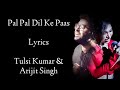 Pal Pal Dil Ke Paas Lyrics | Tulsi Kumar |Arijit Singh | Abhijit Vaghani | Rajendra |Wajah Tum Ho
